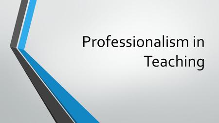 Professionalism in Teaching