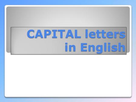 CAPITAL letters in English. The Plitvice Lakes The Adriatic Sea.