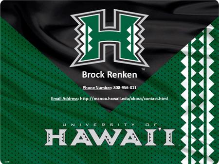 Brock Renken Phone Number: 808-956-811  Address: