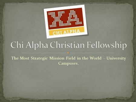 The Most Strategic Mission Field in the World – University Campuses.