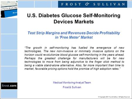 U.S. Diabetes Glucose Self-Monitoring Devices Markets Test Strip Margins and Revenues Decide Profitability in 'Free Meter' Market “The growth in self-monitoring.