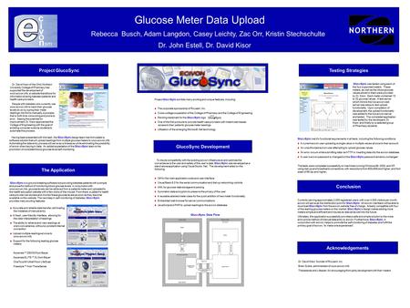 GlucoSync Development Glucose Meter Data Upload Rebecca Busch, Adam Langdon, Casey Leichty, Zac Orr, Kristin Stechschulte Dr. John Estell, Dr. David Kisor.