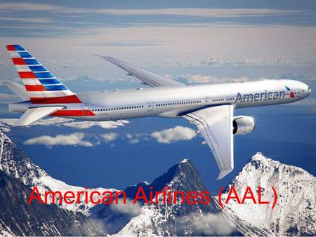 A MERICAN A IRLINES (AAL) American Airlines (AAL).