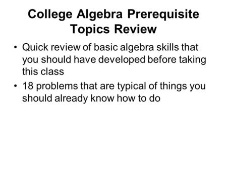 College Algebra Prerequisite Topics Review