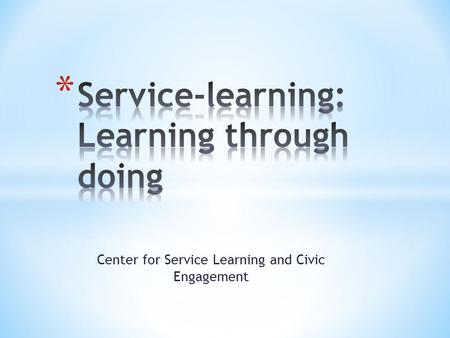 Center for Service Learning and Civic Engagement.