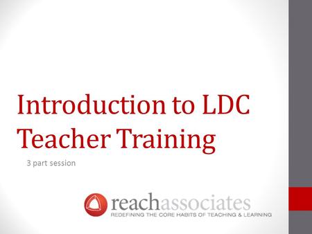 Introduction to LDC Teacher Training 3 part session.