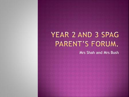 Year 2 and 3 SPAG Parent’s forum.