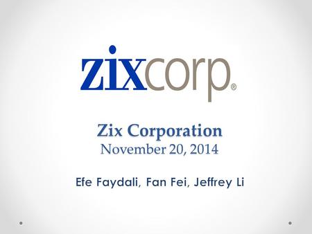 Zix Corporation November 20, 2014. Agenda 1.Introduction 2.Macroeconomic Review 3.Relevant Stock Market Prospects 4.Company Review 5.Financial Analysis.