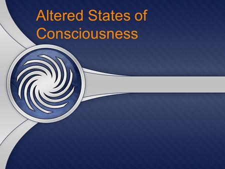 Altered States of Consciousness. Objectives  Describe the research related to sleep and dreams.  List and discus sleep disorders.
