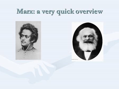 Marx: a very quick overview. …Marx Excellent introductions to Marx are:Excellent introductions to Marx are: Jo Wolff’s entry in the Stanford Encylopedia.