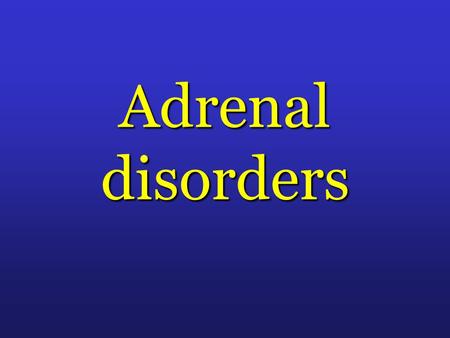 Adrenal disorders. Steroid actions l Amino acid catabolism (muscle wasting)… gluconeogenesis in the liver.. Hyperglycemia… increased insulin output…