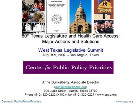 Center for Public Policy Priorities www.cppp.org 80 th Texas Legislature and Health Care Access: Major Actions and Solutions 80 th Texas Legislature and.