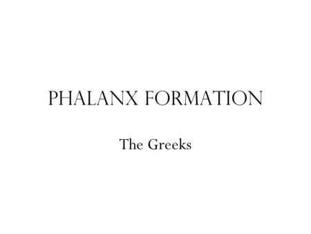 Phalanx Formation The Greeks.