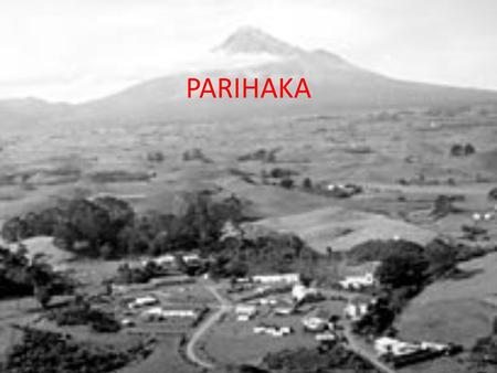 PARIHAKA. Background According to the terms of the Treaty of Waitangi, the Crown had the monopoly of the purchase of Māori land. However, many Māori considered.