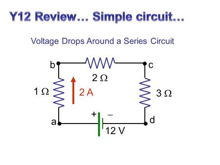 Y12 Review… Simple circuit…
