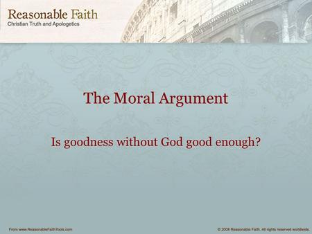 Is goodness without God good enough?