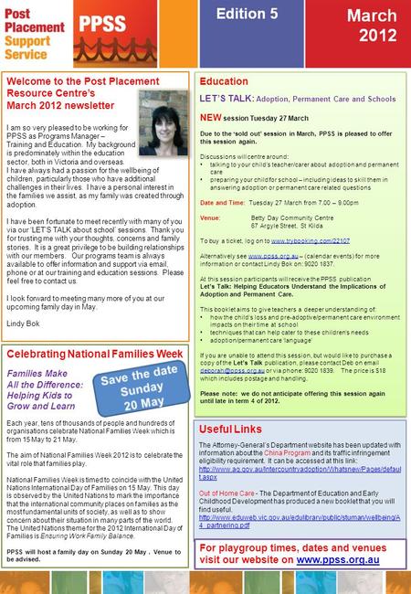 Welcome to the Post Placement Resource Centre’s March 2012 newsletter I am so very pleased to be working for PPSS as Programs Manager – Training and Education.