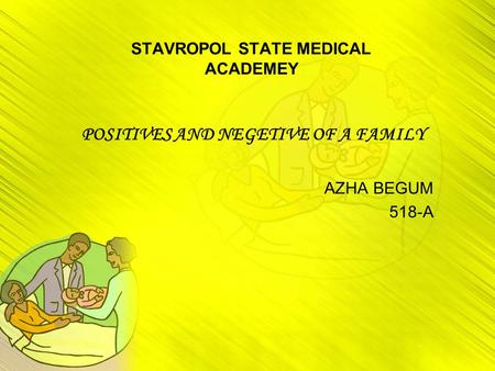STAVROPOL STATE MEDICAL ACADEMEY POSITIVES AND NEGETIVE OF A FAMILY AZHA BEGUM 518-A.