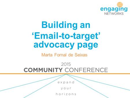 Building an ‘Email-to-target’ advocacy page Marta Fornal de Seixas.