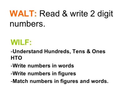 WALT: Read & write 2 digit numbers.