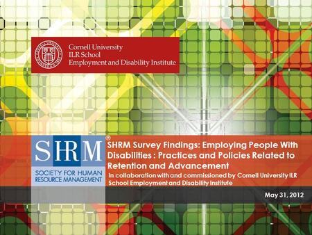 SHRM Survey Findings: Employing People with Disabilities - Practices and Policies Related to Retention and Advancement for Employees With Disabilities.