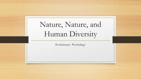 Nature, Nature, and Human Diversity