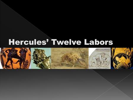 Hercules’ Twelve Labors