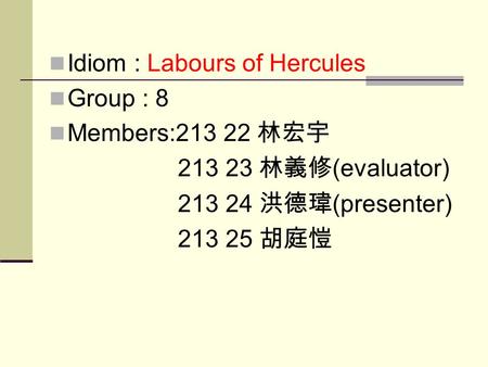 Idiom : Labours of Hercules