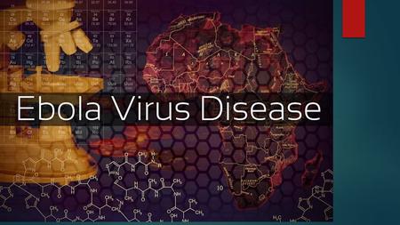 Ebola virus  The Ebola virus causes an acute, serious illness which is often fatal if untreated.  The most severely affected countries are: Guinea,