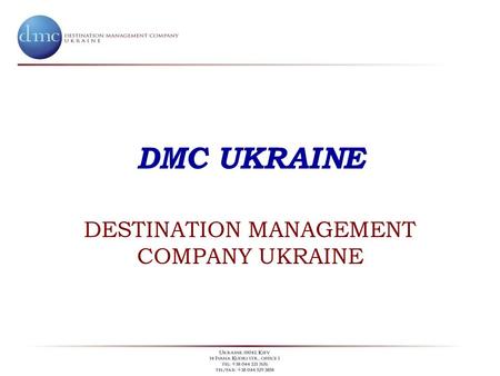 DMC UKRAINE DESTINATION MANAGEMENT COMPANY UKRAINE.