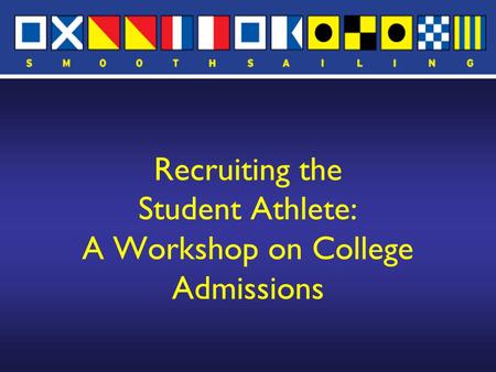 Recruiting the Student Athlete: A Workshop on College Admissions.