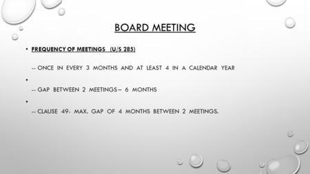 BOARD MEETING FREQUENCY OF MEETINGS (U/S 285) -- ONCE IN EVERY 3 MONTHS AND AT LEAST 4 IN A CALENDAR YEAR -- GAP BETWEEN 2 MEETINGS – 6 MONTHS -- CLAUSE.