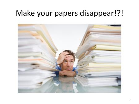 Make your papers disappear!?! 1. The Paperless Classroom! A presentation by Ronald Stephenson & Stephanie Berridge 2.