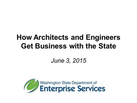 How Architects and Engineers Get Business with the State June 3, 2015.