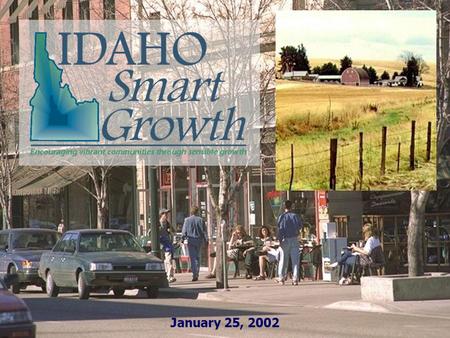 January 25, 2002. SMART GROWTH IN RURAL IDAHO TOWNS.