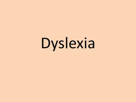 Dyslexia.