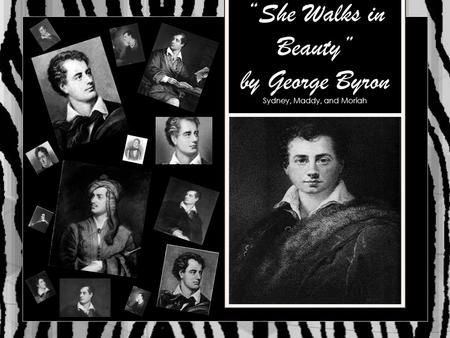 “She Walks in Beauty” by George Byron