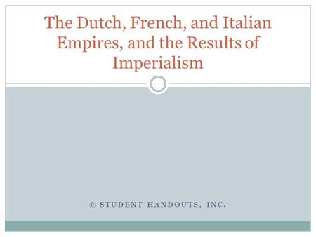 The Dutch, French, and Italian Empires, and the Results of Imperialism