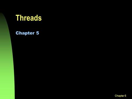 Chapter 51 Threads Chapter 5. 2 Process Characteristics  Concept of Process has two facets.  A Process is: A Unit of resource ownership:  a virtual.