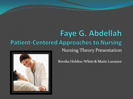 Faye G. Abdellah Patient-Centered Approaches to Nursing