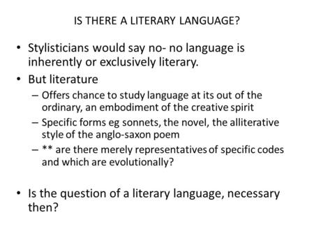 IS THERE A LITERARY LANGUAGE?