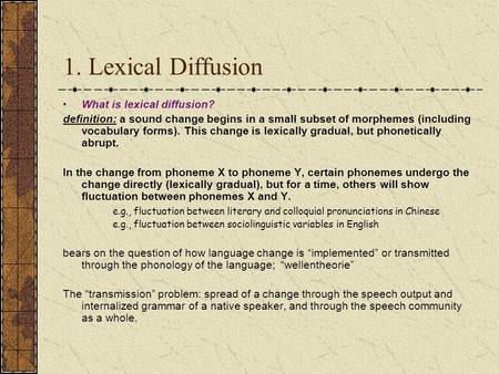 1. Lexical Diffusion What is lexical diffusion?