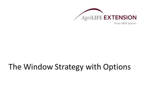 The Window Strategy with Options. Overview  The volatility of agricultural commodity prices makes marketing just as important as production.  Producers.