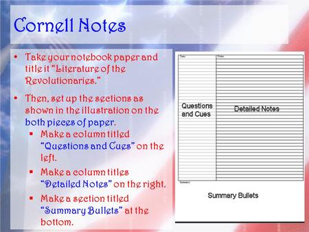 Cornell Notes Take your notebook paper and title it “Literature of the Revolutionaries.” Then, set up the sections as shown in the illustration on the.