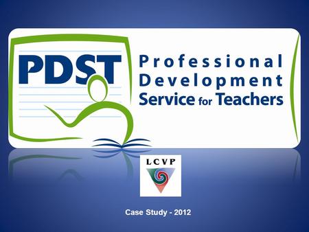 Case Study - 2012. The PDST is funded by the Department of Education and Skills under the National Development Plan, 2007-2013 2012 Examination PortfolioWritten.