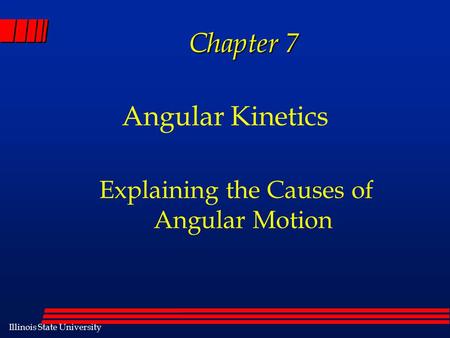 Angular Kinetics Explaining the Causes of Angular Motion