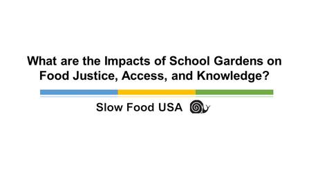 What are the Impacts of School Gardens on Food Justice, Access, and Knowledge?