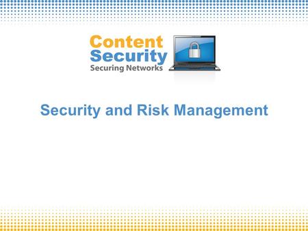 Security and Risk Management. Who Am I Matthew Strahan from Content Security Principal Security Consultant I look young, but I’ve been doing this for.