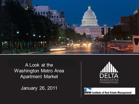 1 2007 A Look at the Washington Metro Area Apartment Market January 26, 2011.