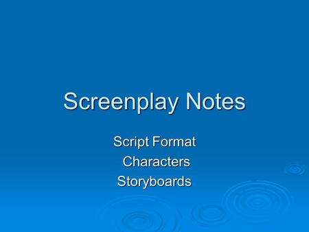 Screenplay Notes Script Format Characters CharactersStoryboards.